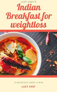 Indian Breakfast for Weight Loss